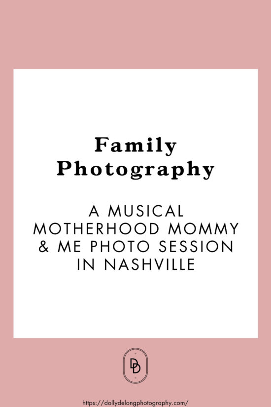 A musical motherhood mommy & me photo session in Nashville by Nashville Family Photographer Dolly DeLong