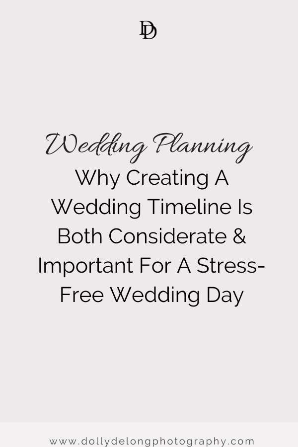 Wedding Planning: Why Creating A timeline is Both Considerate and Important for a stress free wedding day