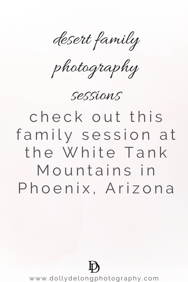 desert family portraits near the white tank mountains in phoenix, arizona by dolly delong photography