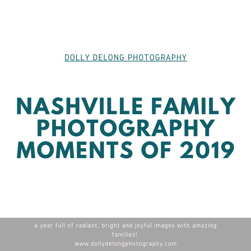 Nashville Family Photographer Dolly DeLong Photography 2019 highlights