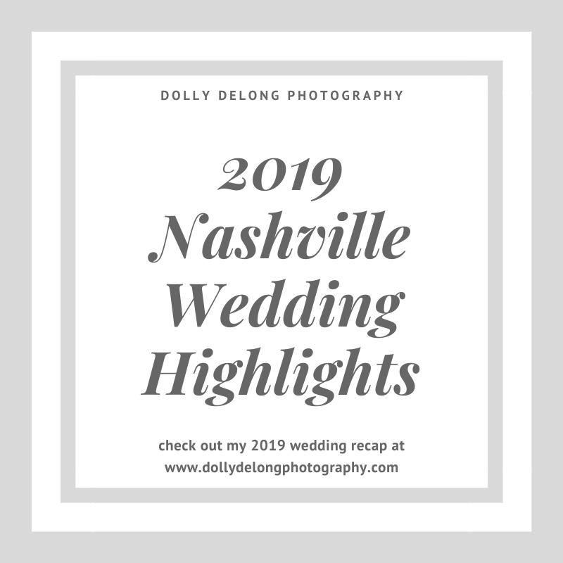 Nashville Wedding Photographer Dolly DeLong Photography Shares her 2019 Wedding Highlights in this blog post