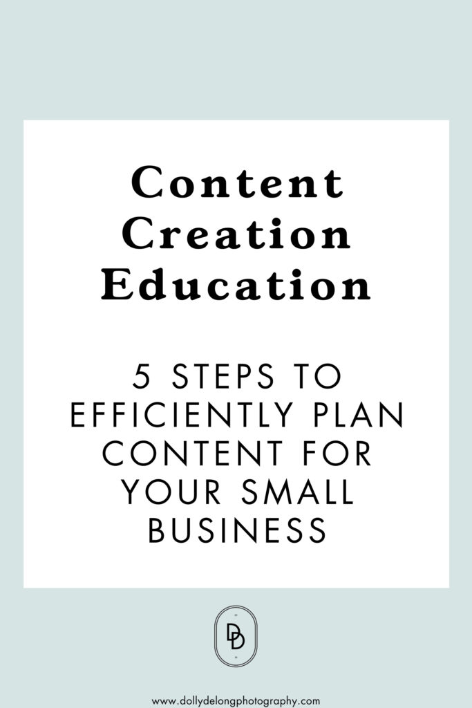 5 steps to take to efficiently plan out content for your small biz by Dolly DeLong Education