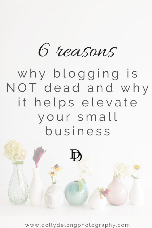 Blogging is not dead and these are the 6 reasons why it helps elevate your small business