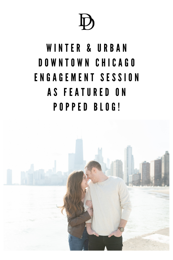 Winter and Urban Downtown Chicago Engagement Session as featured on Popped Blog by Dolly DeLong Photography
