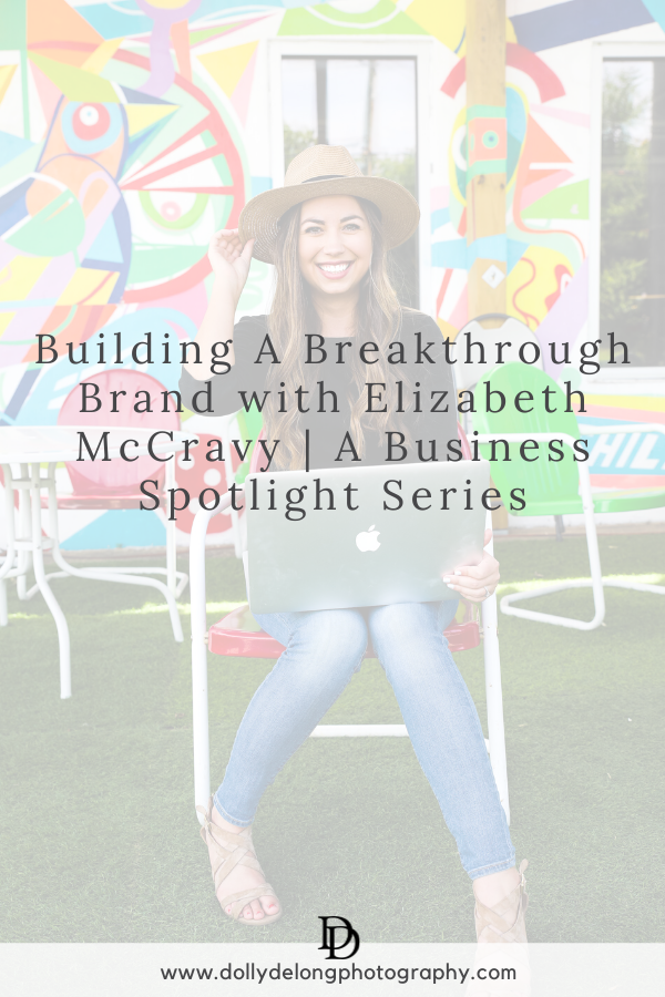 Building A Breakthrough Brand with Elizabeth McCravy | A Business Spotlight Series