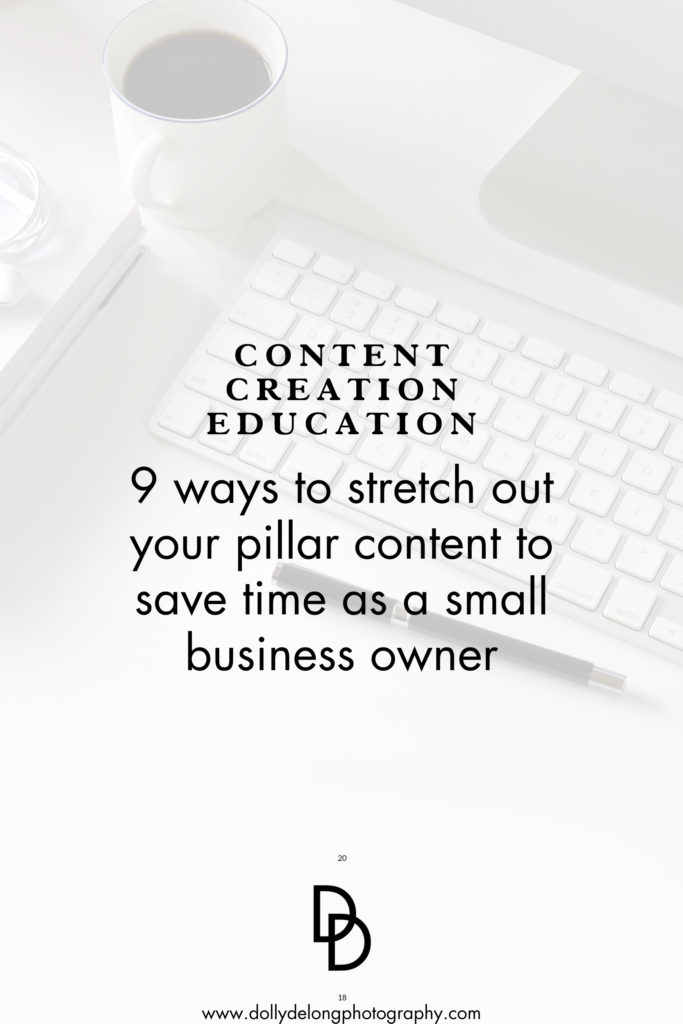 9 ways to stretch out your pillar content to save time as a small business owner by Dolly DeLong Education