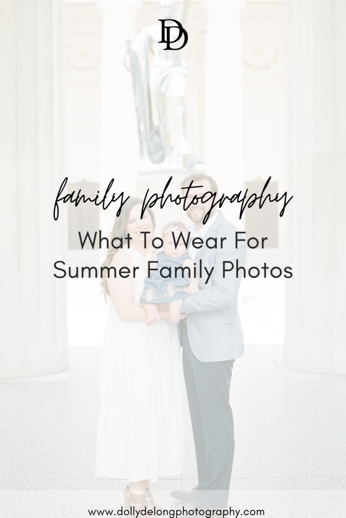 Family Photography Tips: What To Wear For Summer Family Photos by nashville family photographer dolly delong photography