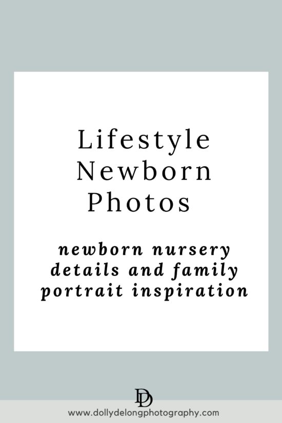 Lifestyle Newborn Photos Newborn Nursery Details and Family Portrait Inspiration 