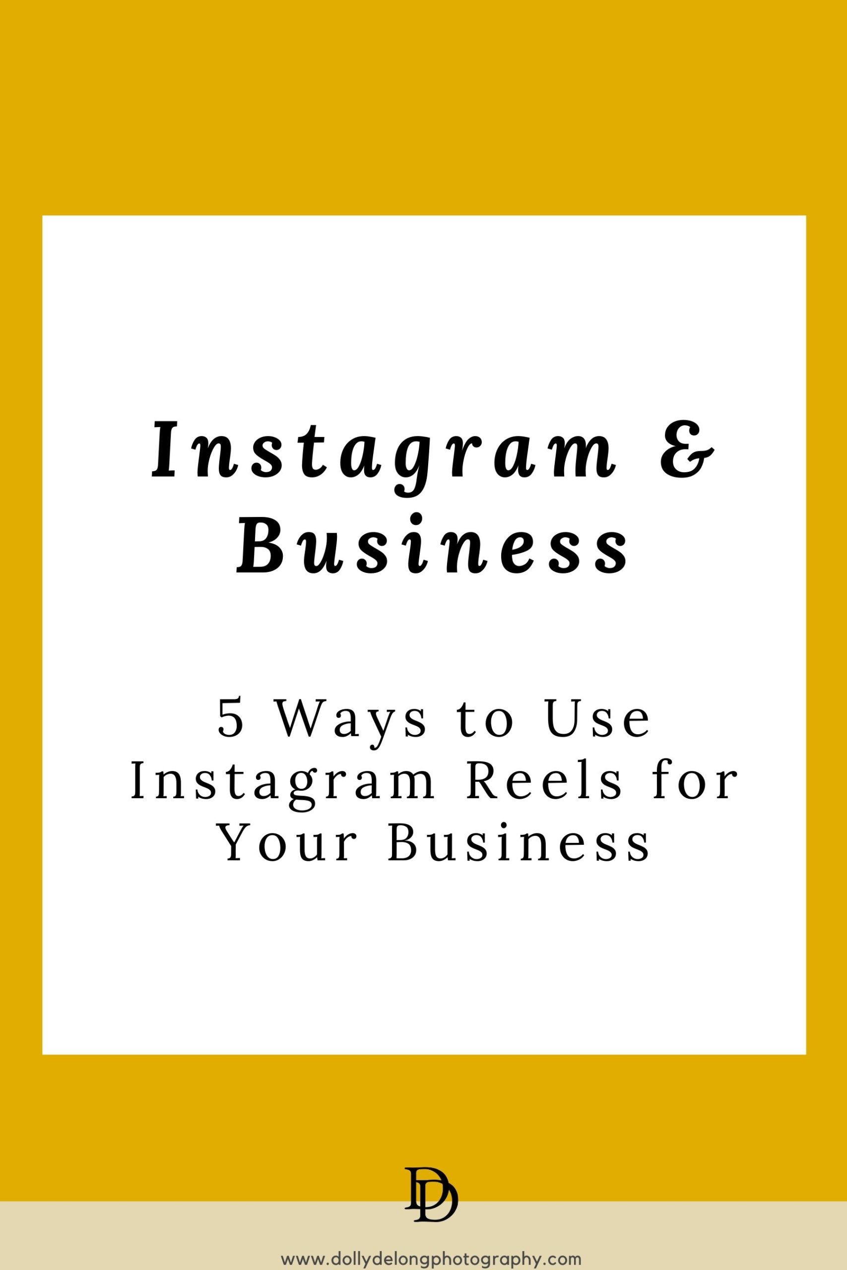 5 Ways to Use Instagram Reels for Your Business