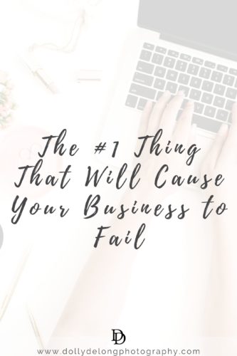 The #1 Thing That Will Cause Your Business to Fail by Nashville Branding Photographer Dolly DeLong Photography_1