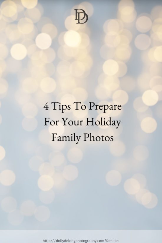 4 tips on how to best prepare for your holiday family photo session by Nashville Family Photographer Dolly DeLong Photography 