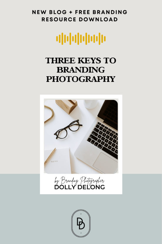 Three Keys to Branding Photography by Nashville Branding Photographer Dolly DeLong Photography Text on Pinterest Image