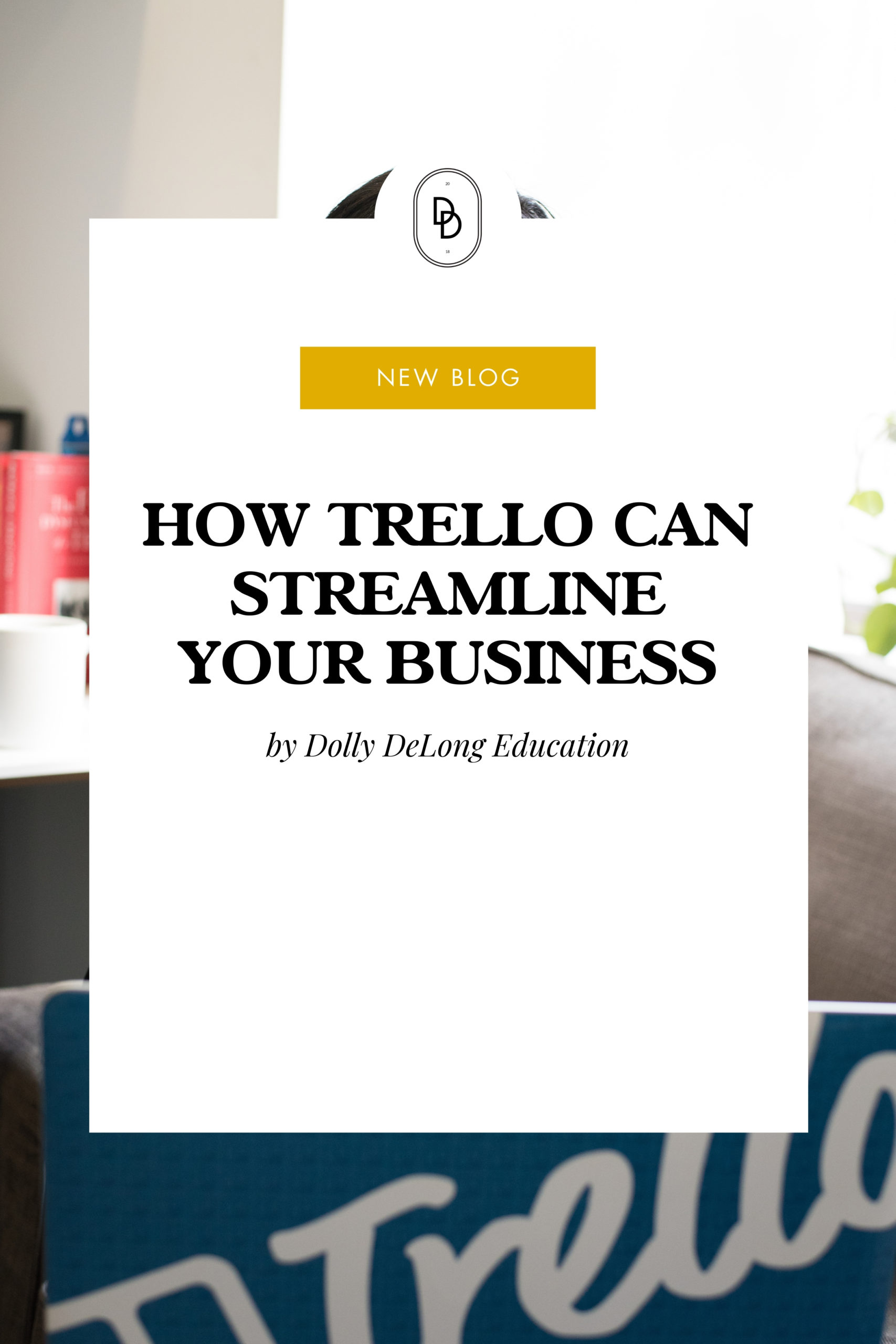 How Trello can better streamline and organize your business by Business sytems educator Dolly DeLong