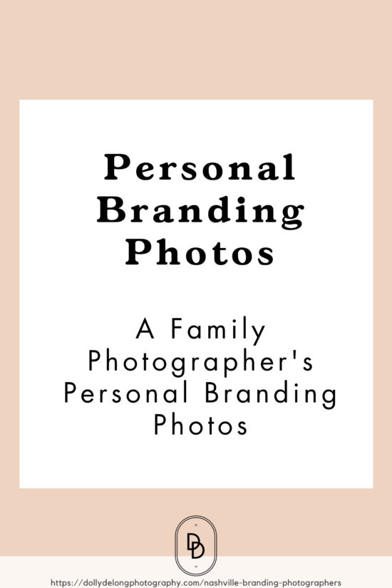 Branding Photo Ideas for a family photographer a pinterest image by Nashville Branding Photographer Dolly DeLong Photography
