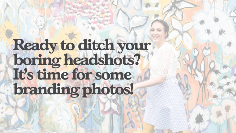 Ready to ditch your boring headshots_ It's time for some branding photos
