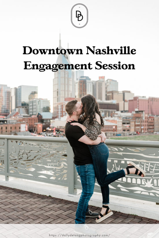 Pinterest Pin of a Downtown Nashville engagement Session a man hugging his fiance and kissing her on a bridge