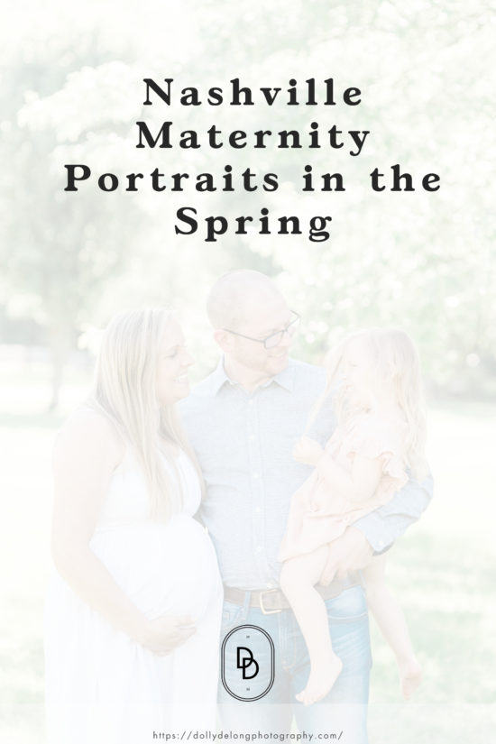 Nashville Maternity Portraits in the Spring by Nashville Family Photographer Dolly DeLong