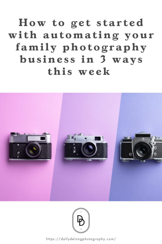 family-photography-business-tips-how-to-get-started-with-automating-your-family-photography-business-in-3-ways-this-week