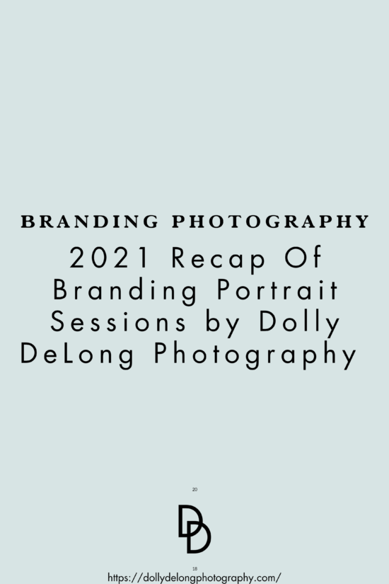 2021 Recap Of Branding Portrait Sessions by Dolly DeLong Photography 