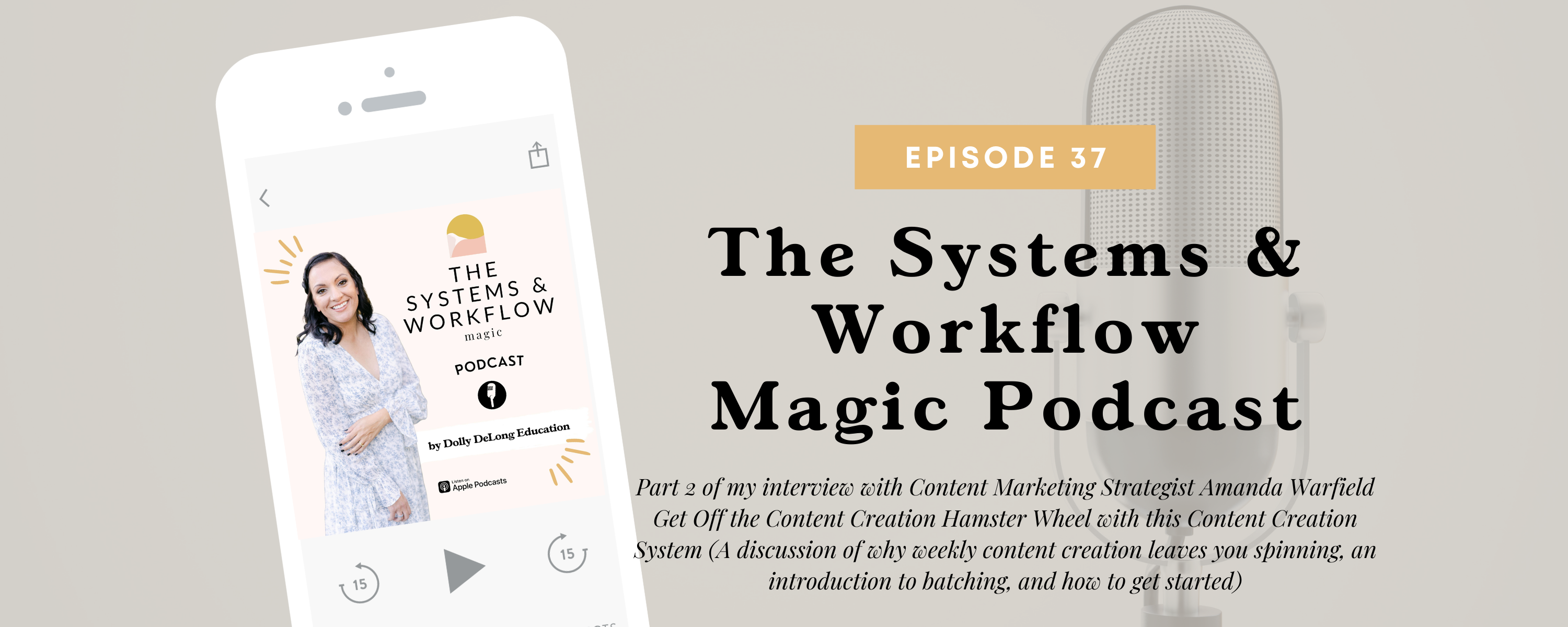 Episode 37 of the Systems & Workflow Magic Podcast with Dolly DeLong and Amanda Warfield