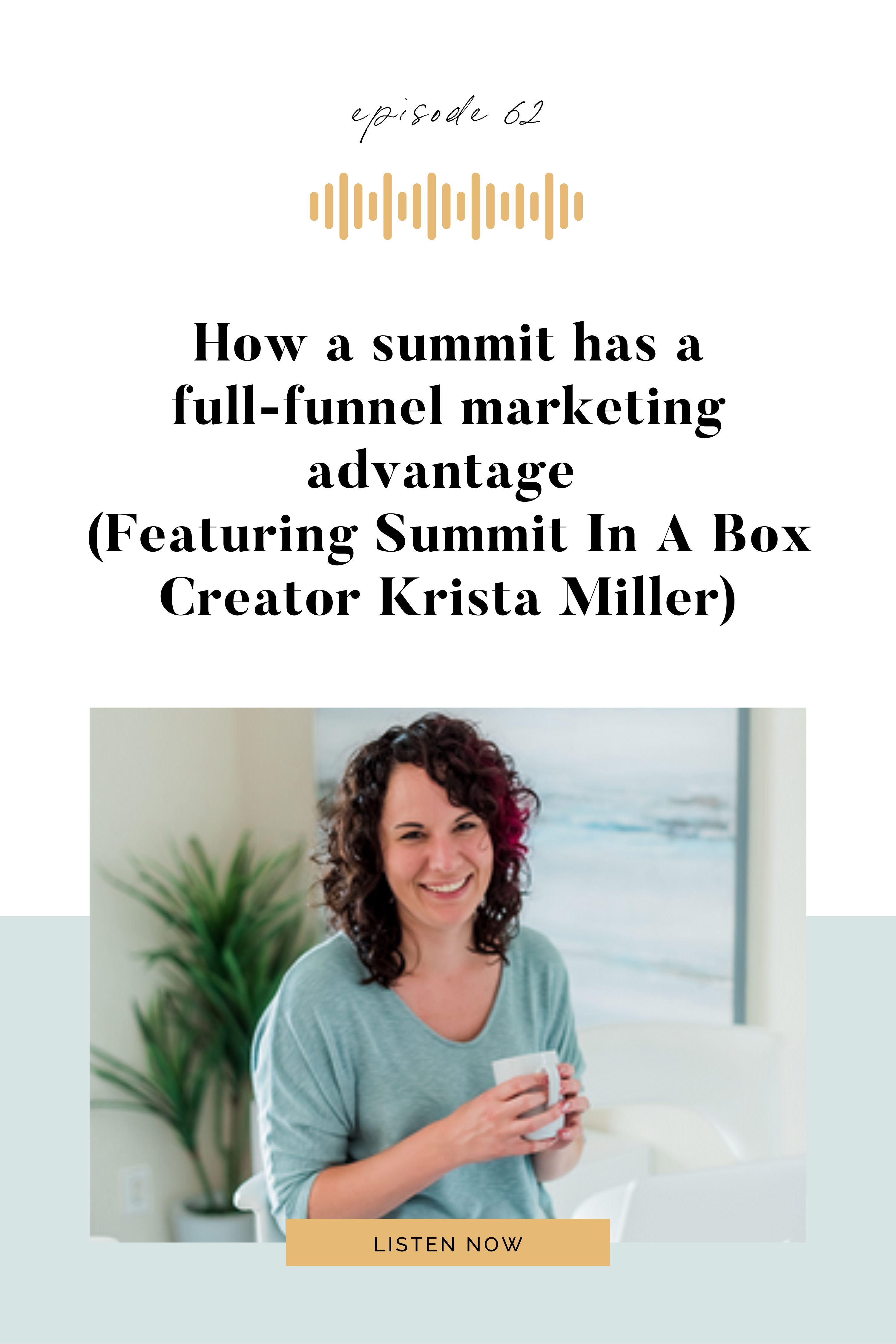How-a-summit-is-a-full-funnel-marketing-advantage-Featuring-Summit-In-A-Box-Creator-Krista-Miller 