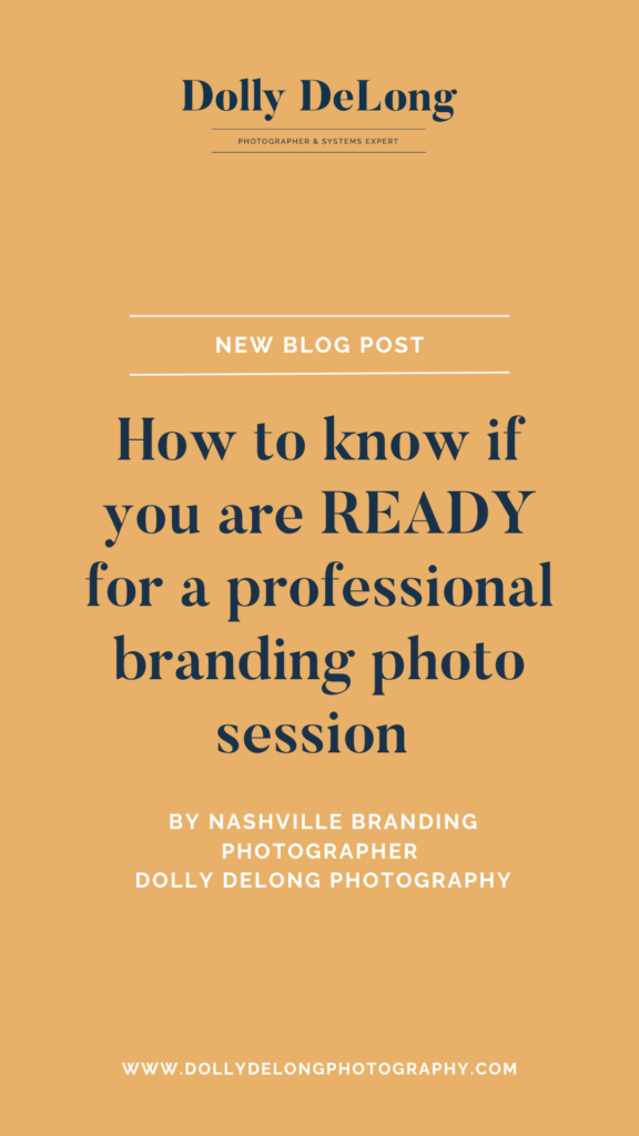 Are_you_truly_ready_to_invest_in_a_branding_photography_session_blog_post_by_Nashville_Branding_Photographer_Dolly_DeLong