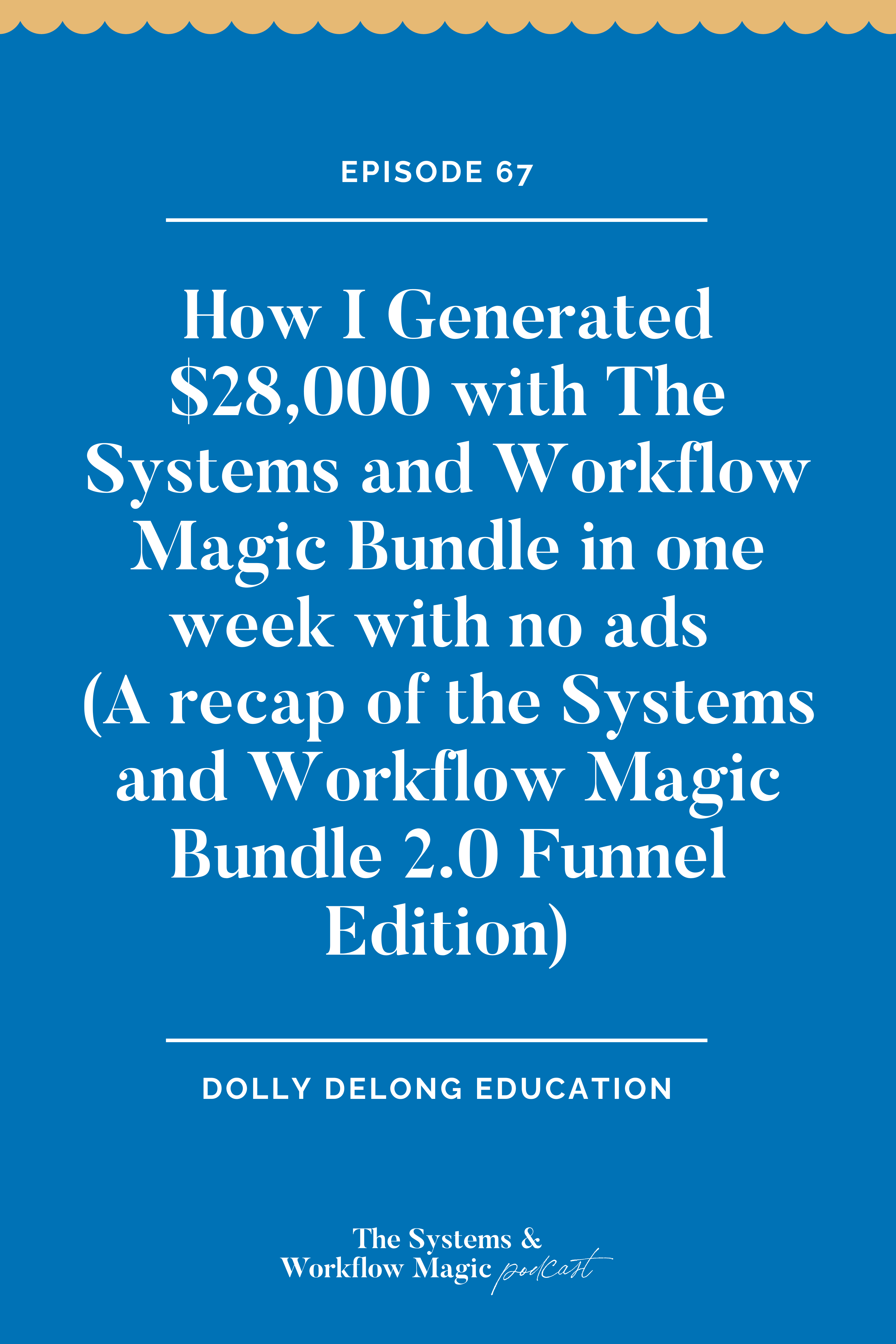 67-recap-of-the-systems-and-workflow-magic-bundle-2-0-funnel-edition-stats-and-data-from-the-pop-up-podcast-too