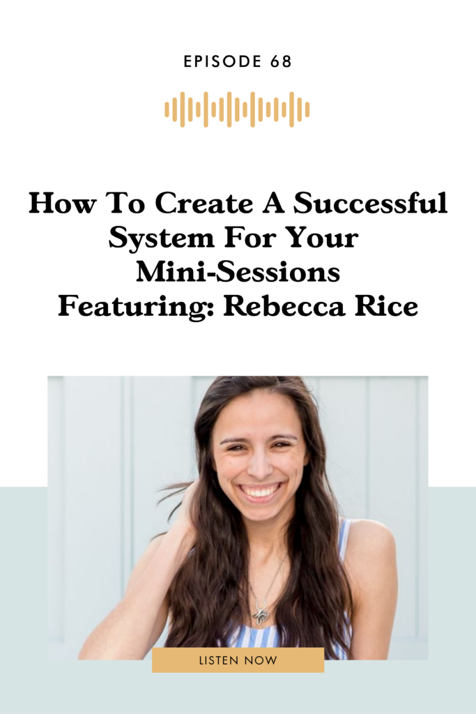 How-to-create-a-system-for-your-mini-session-featuring-rebecca-rice