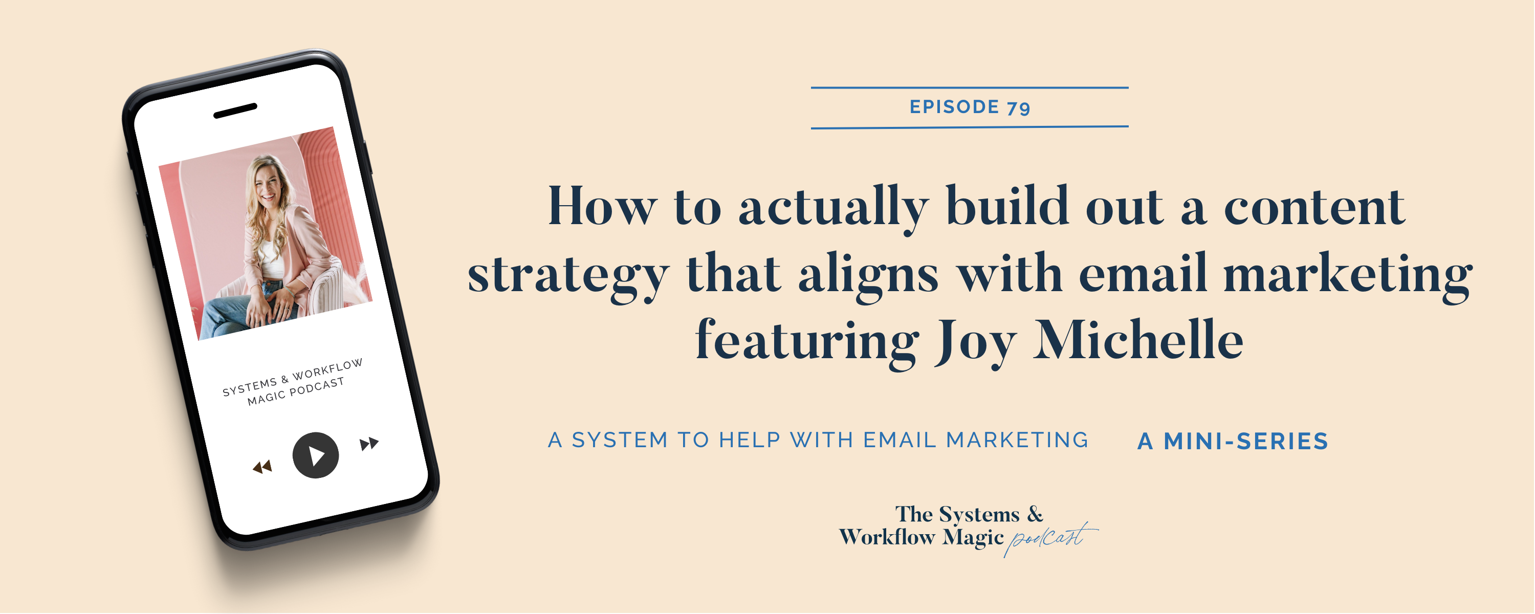 79: How to Build Out a Content Strategy that Aligns with Email Marketing featuring Joy Michelle