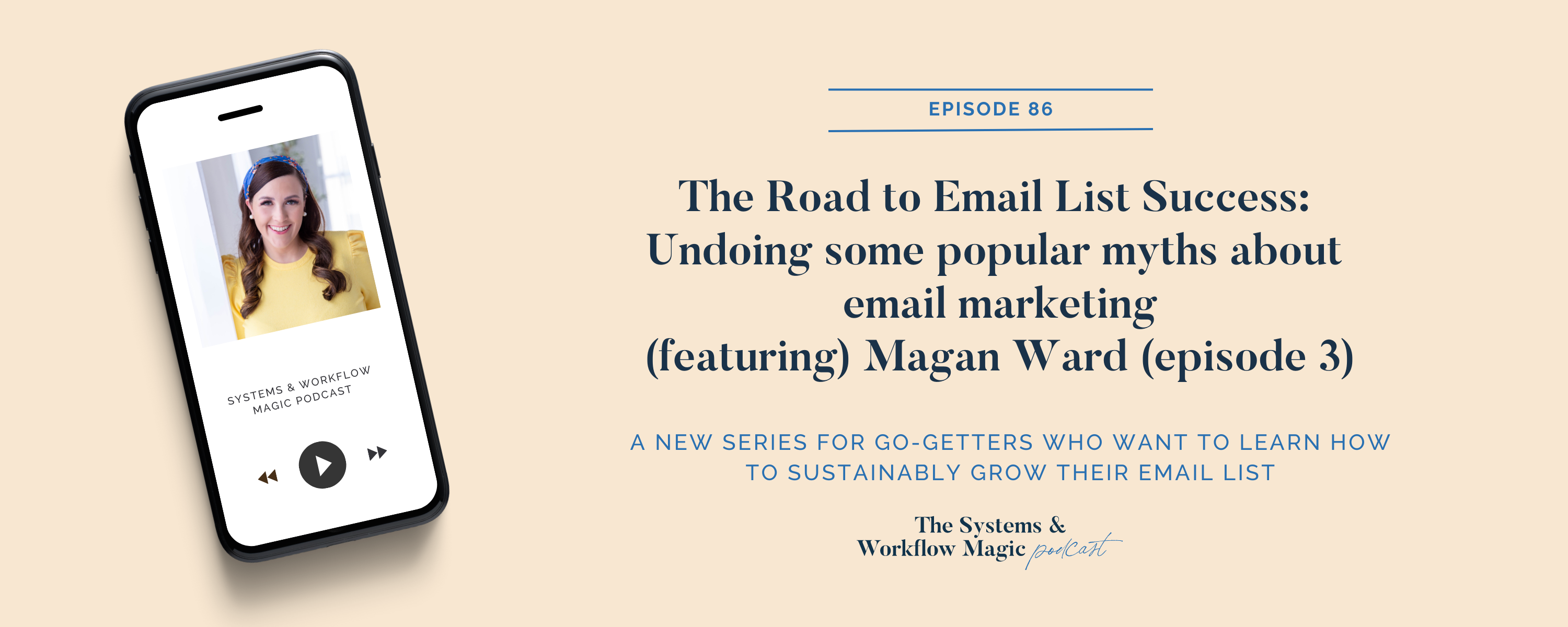 86: The Road to Email List Success: Undoing Popular Email Marketing Myths ft. Magan Ward