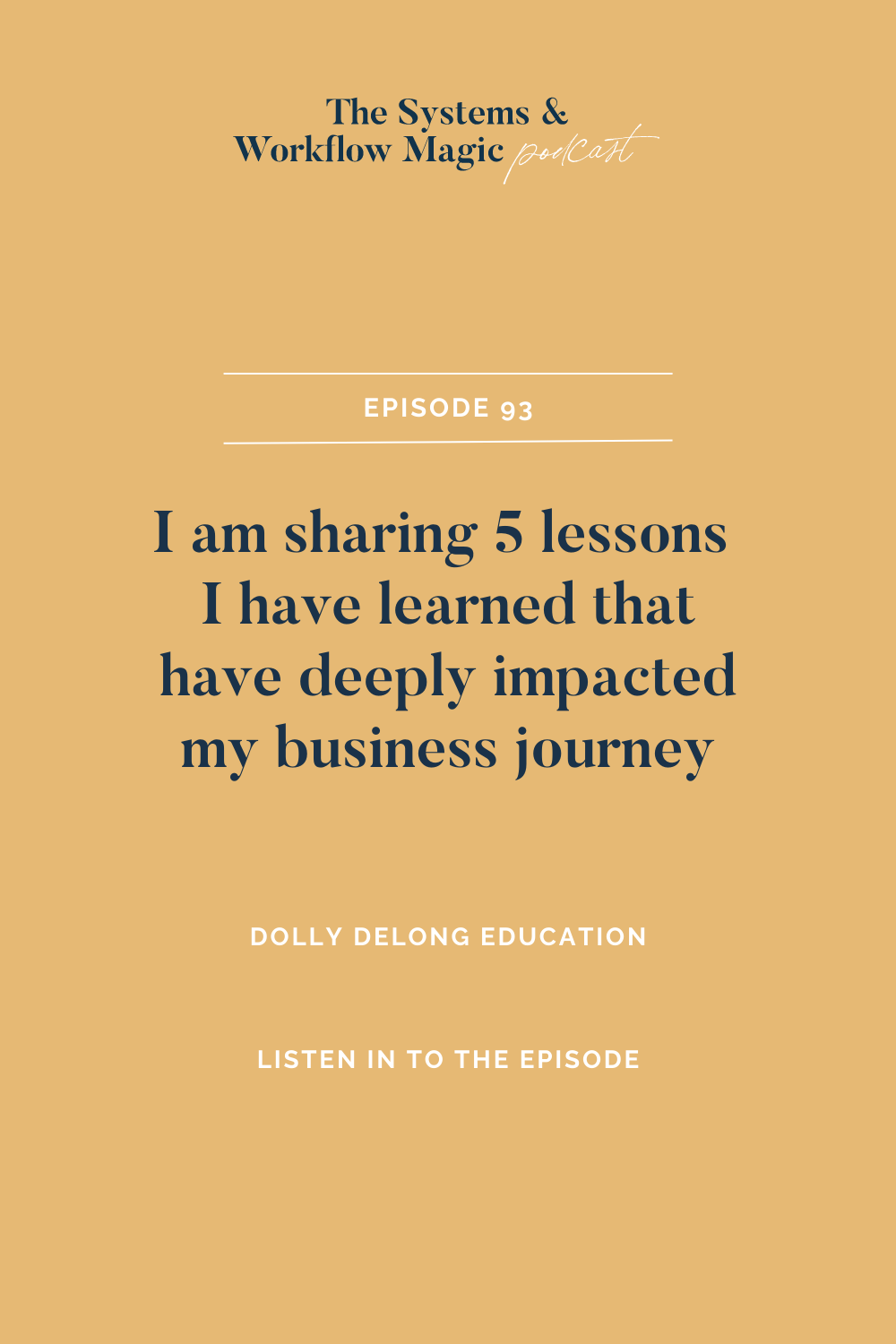 93: 5 Lessons I've Learned I've Learned in 5 Years of Being a Full-Time Business Owner