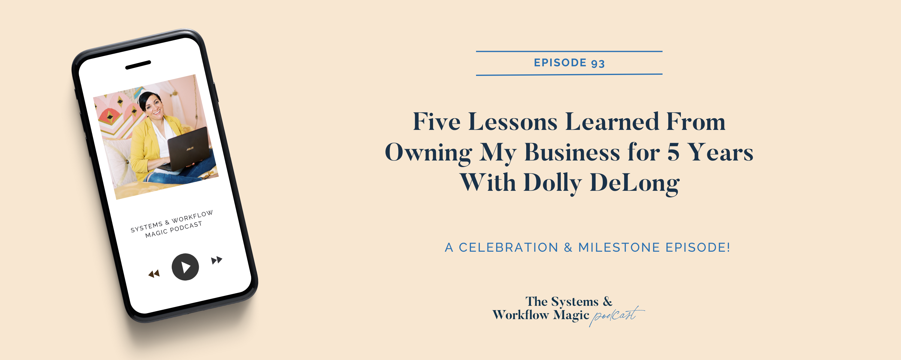 93: 5 Lessons I've Learned I've Learned in 5 Years of Being a Full-Time Business Owner