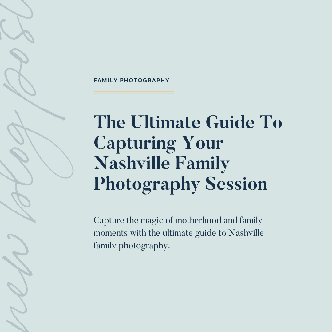 the_ultimate_guide_to_plannning_out_your_nashville_family_photography_session